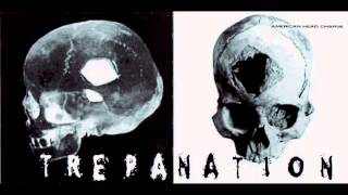 American Head Charge - Never Get Caught (Trepanation)