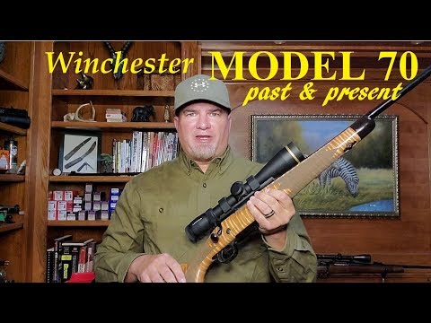 WINCHESTER MODEL 70: Past & Present Rifles