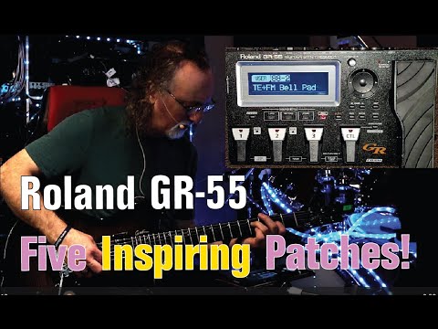 Roland GR-55 Guitar Synthesizer // Five Inspiring Patches