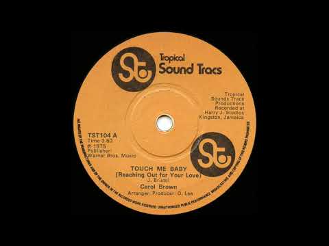 Carol Brown - Touch Me Baby (Reaching Out For Your Love)