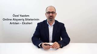Özel Yazılım Geliştirme modeli Online Alışveriş Sitelerinin Avantaj ve