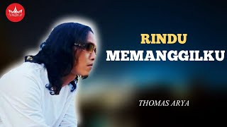 Download lagu THOMAS ARYA - Rinduku Memanggil - SLOW ROCK NOSTALGIA mp3 Download lagu THOMAS ARYA - Rinduku Memanggil - SLOW ROCK NOSTALGIA mp3