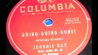 Going-Going-Gone! by Johnnie Ray on 1954 Columbia 78.