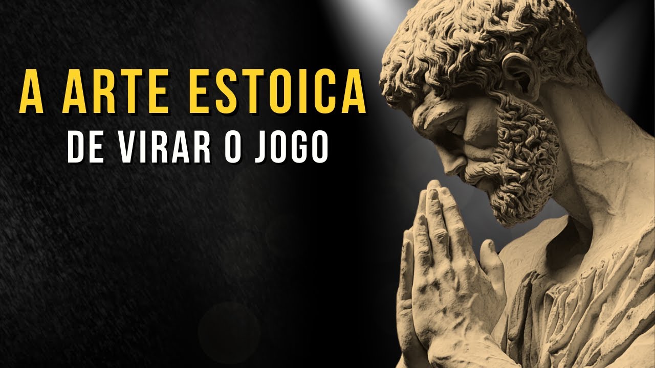 Como Transformar Derrotas em Vitórias A Arte Estoica de Virar o Jogo | Ensinamento Estoico | Estoico