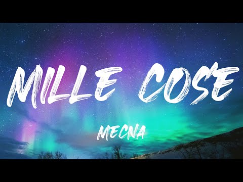 Mecna - Mille Cose (Testo Completo)