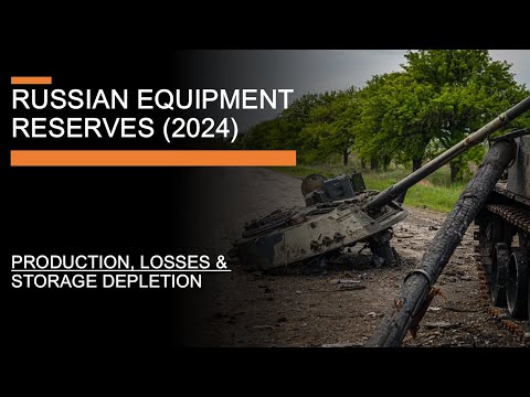 Russian Equipment Reserves (2024) - Production, Losses & Storage Depletion