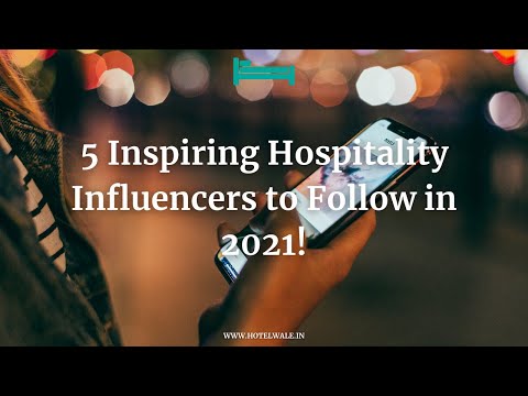 5 Inspiring Hospitality Influencers to Follow in 2021!