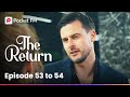 The Return | Ep 53-54 | My billion dollar husband surprises me at night
