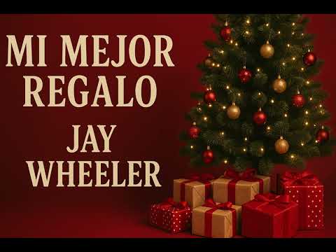 Jay Wheeler - Mi Mejor Regalo