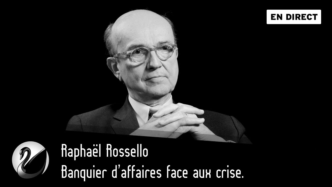 Banquier d'affaires face aux crises ? Raphaël Rossello