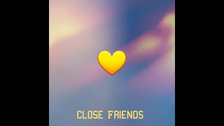 Close Friends Music Video
