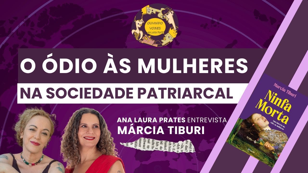 O ódio às mulheres na sociedade patriarcal | Com Márcia Tiburi | Ouvindo Vozes (24/11)