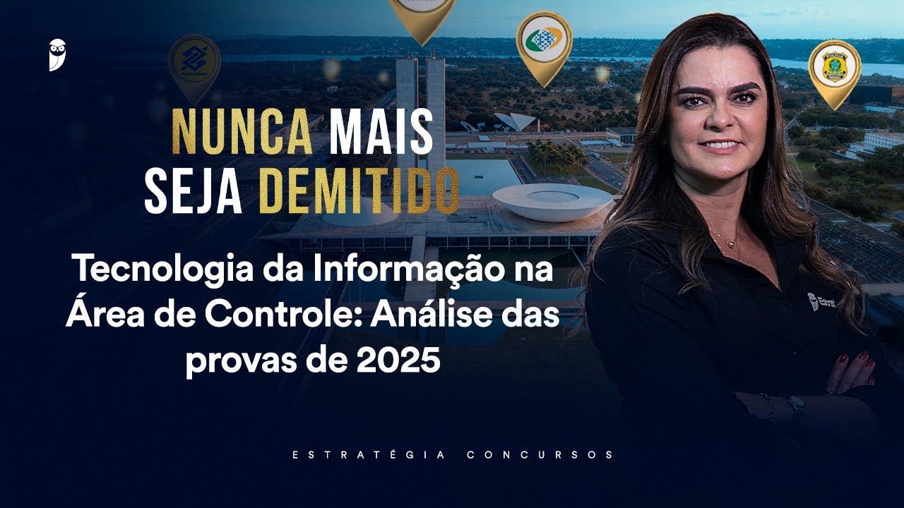 Tecnologia da Informação na Área de Controle: Análise das provas de 2025 - Nunca mais seja demitido