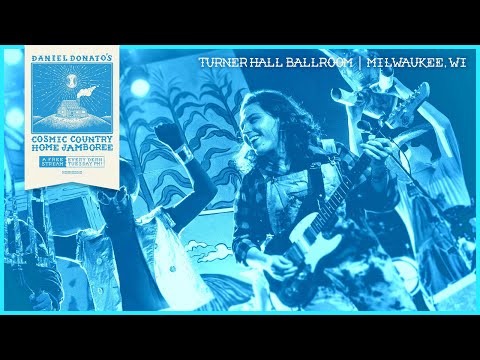 Daniel Donato’s Cosmic Country - Turner Hall Ballroom Milwaukee, Wisconsin