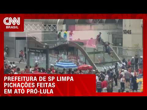 Pichações feitas em manifestação pró-lula são removidas pela Prefeitura de SP | BASTIDORES CNN