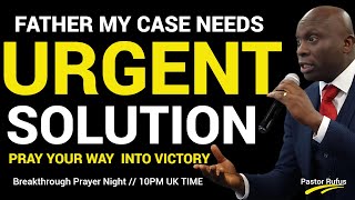 Father My Case Needs Urgent Solution // 15th  May 2024 // #pastorrufusprayer