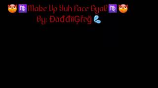 Make Up Yuh Face Gyal