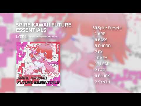 Lyco - SPIRE KAWAII FUTURE ESSENTIALS 【Presets】