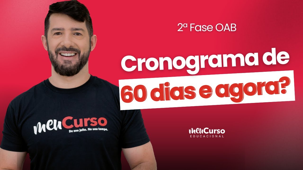 Abertura da 2ª Fase OAB | Cronograma de 60 dias e agora?