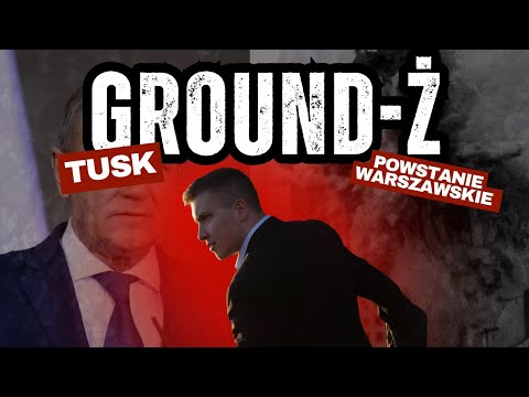 GROUND-Ż #6: DLACZEGO TUSK NIE BYŁ NA OBCHODACH 81 ROCZNICY POWSTANIA WARSZAWSKIEGO?