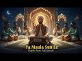 YA MAULA SUN LE Punjabi Urdu Sufi Qawwali 2025 Noor Di Dua Badhra S Studio New Kalam