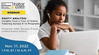 Equity Analysis: Insights from Online Tutoring Across K–12 Programs | The Princeton Review/Tutor.com
