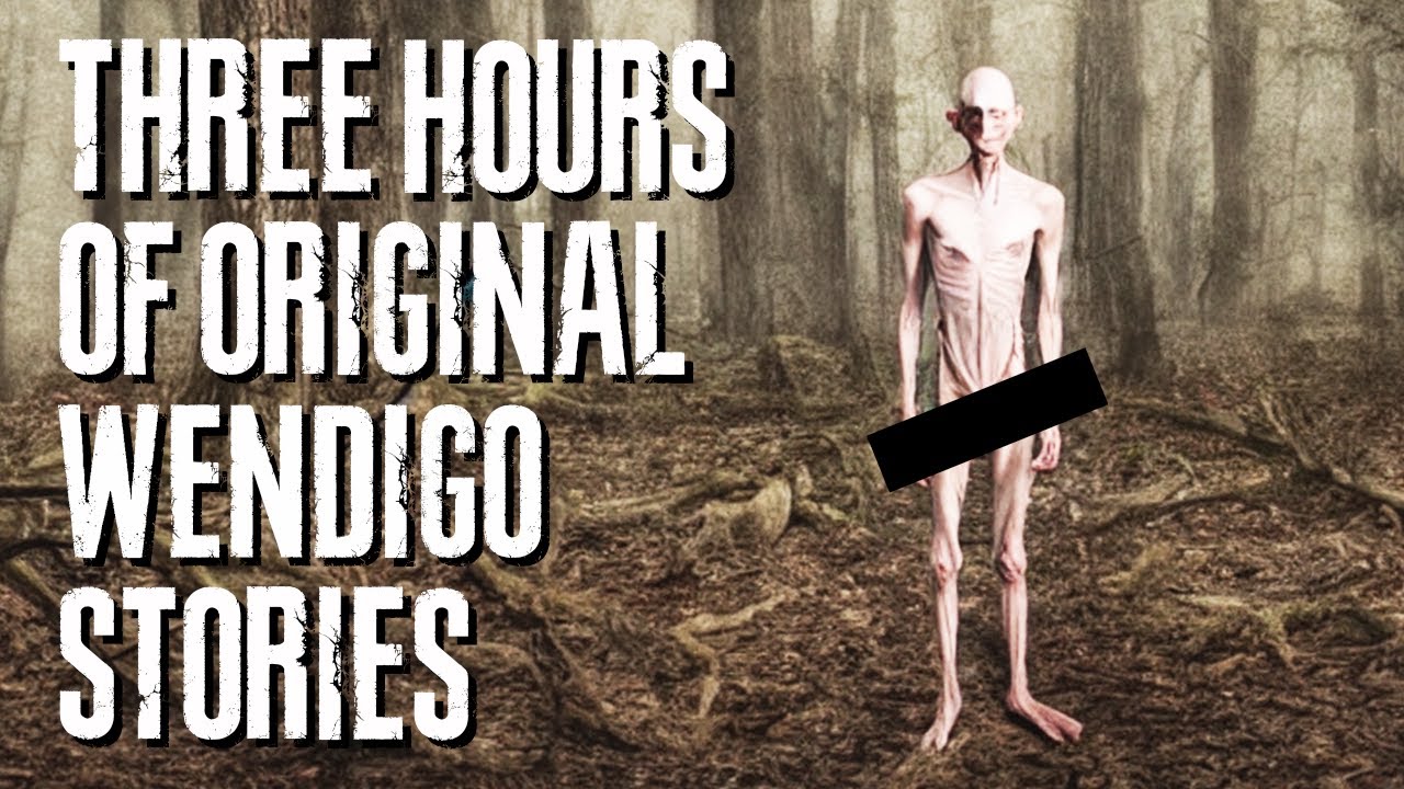 Three Hours Of SCARY Wendigo Story Narrations You've Never Heard Before!