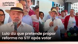 Lula diz que pretende propor reforma no STF caso seja reeleito