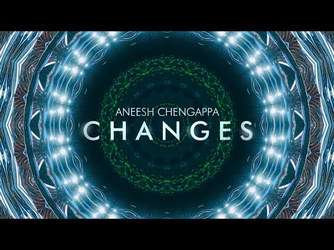 Aneesh Chengappa - Changes (Official Music Video)