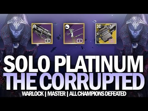 Solo Platinum The Corrupted Nightfall - All Champions Defeated (Master Difficulty) [Destiny 2]