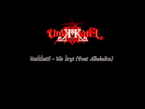 Unikkatil - Ule kryt (Feat Alboholics) [HD]