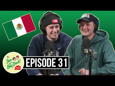Son of a Boy Dad: Ep. 31 - 72 Hours in Mexican Jail