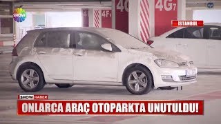 Onlarca araç otoparkta unutuldu!