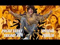 THE POLICE STORY TRILOGY (Eureka Classics) New & Exclusive 4K Trailer