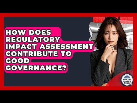 Regulatory Impact Assessment: Weighing the Consequences