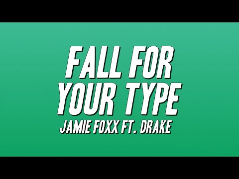 Jamie Foxx - Fall For Your Type ft. Drake (Lyrics)
