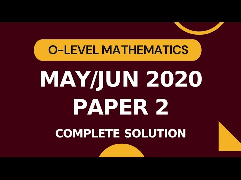 May/Jun 2020 Paper 22 | Complete Solution (Part 1) | O-level Mathematics 4024 | 4024_s20_p22