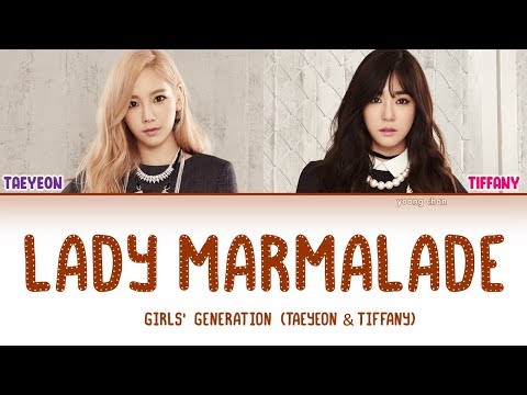 Girls' Generation (Taeyeon, Tiffany) - Lady Marmalade Lyrics
