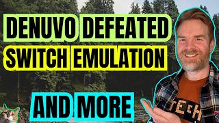 Switch Emulation Updates, Denuvo Has Been Defeated and more