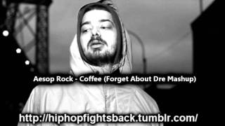 Aesop Rock- Coffee (Forget About Dre Mashup)
