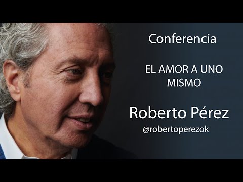 Roberto Pérez - El amor a uno mismo #amor  #desarrollopersonal #eneagrama