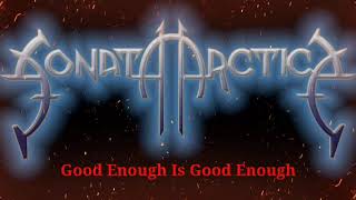 Good Enough Is Good Enough - Sonata Arctica