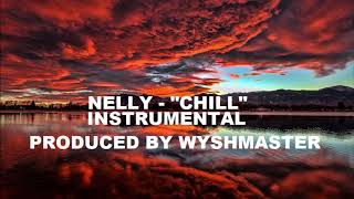 Nelly - Chill (Instrumental)