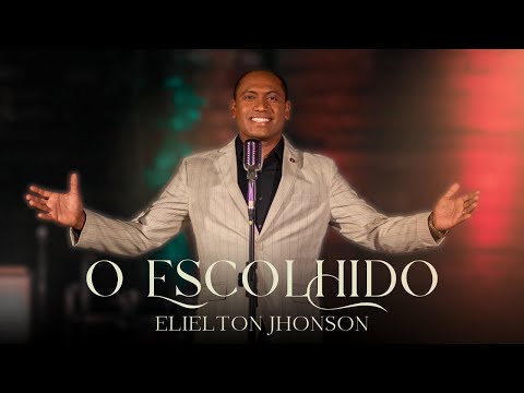 Elielton Jhonson - O Escolhido  (Lyric Vídeo)