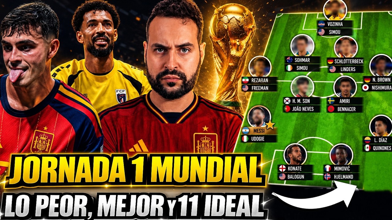 ANÍLISIS de la JORNADA 1 del MUNDIAL 2026: DECEPCIONES, REVELACIONES y 11 IDEAL - DEBATE