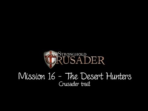 Stronghold Crusader | Mission 16 - The Desert Hunters | Crusader trail