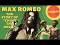 Max Romeo - "Chase The Devil" Produced by Lee "Scratch" Perry at the Blark Ark (Reggae Histories)