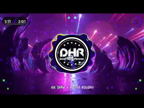 Rik Shaw - Better Holiday - DHR