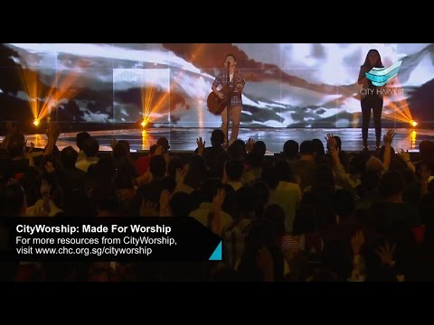 CityWorship: Made For Worship (Planetshakers) // Teo Poh Heng @ City Harvest Church
