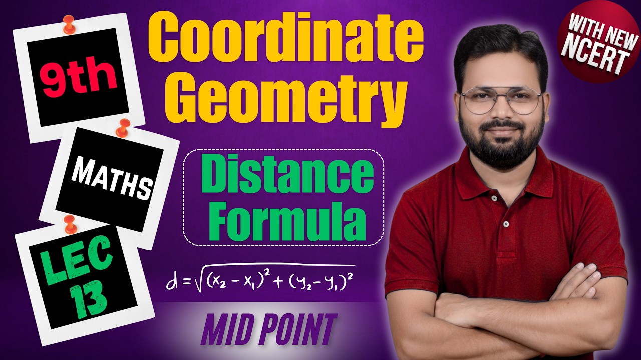 Class 9 Maths | Coordinate Geometry 🔥 Distance Formula + Midpoint | Lec 13 | Full Chapter Explained